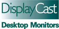 DisplayCast Monitors